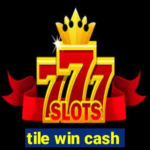 tile win cash